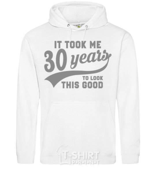 Men`s hoodie It took me 30 years to look this good White фото