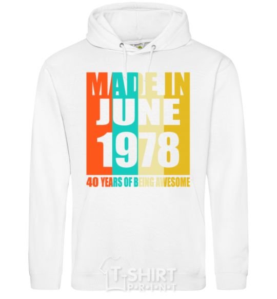 Men`s hoodie Made in June 1978 40 years of being awesome White фото