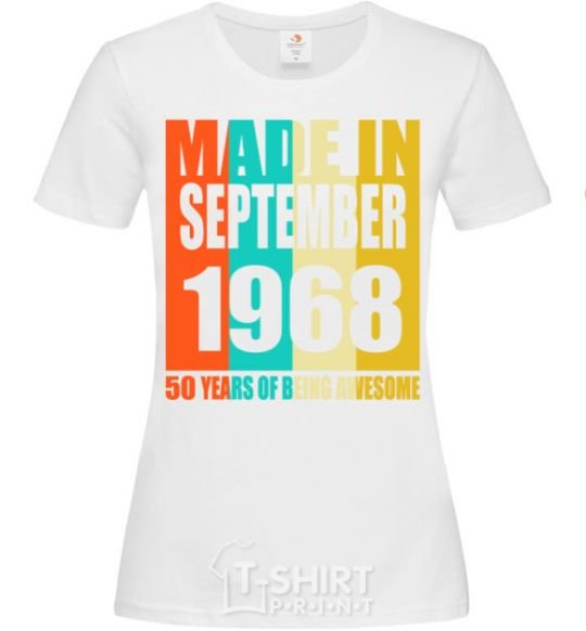 Women's T-shirt Made in September 1968 50 years of being awesome White фото