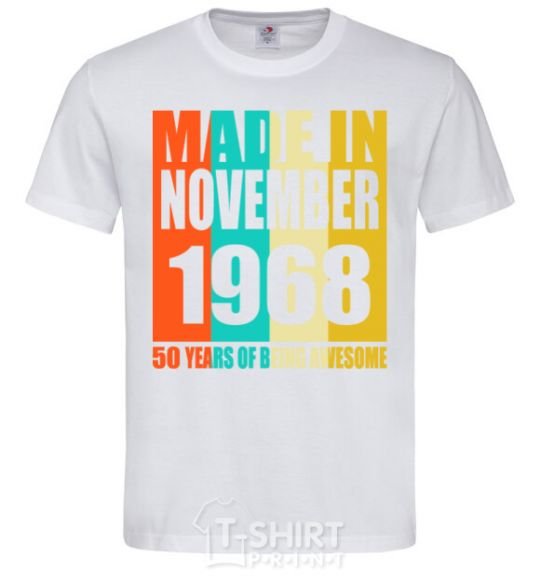 Men's T-Shirt Made in November 1968 50 years of being awesome White фото