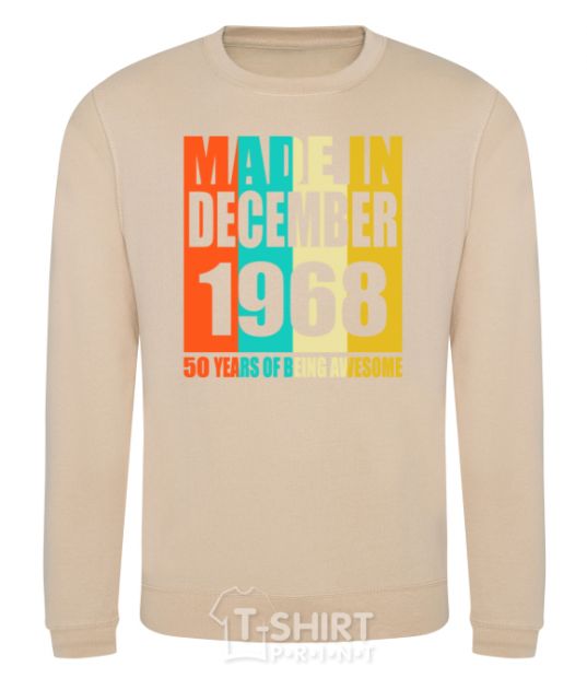 Sweatshirt Made in December 1968 50 years of being awesome sand фото