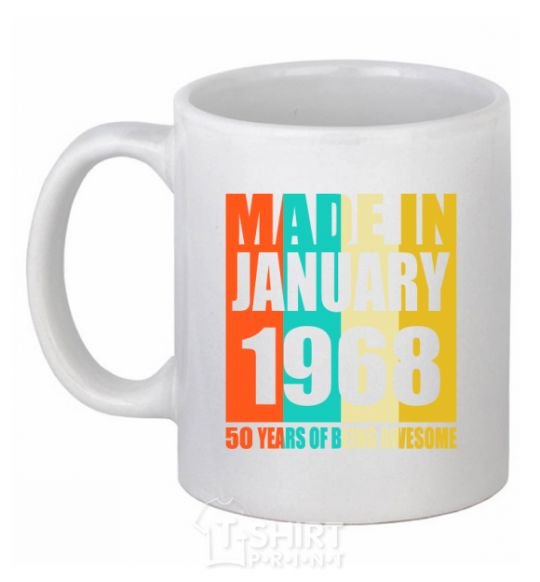 Ceramic mug Made in January 1968 50 years of being awesome White фото