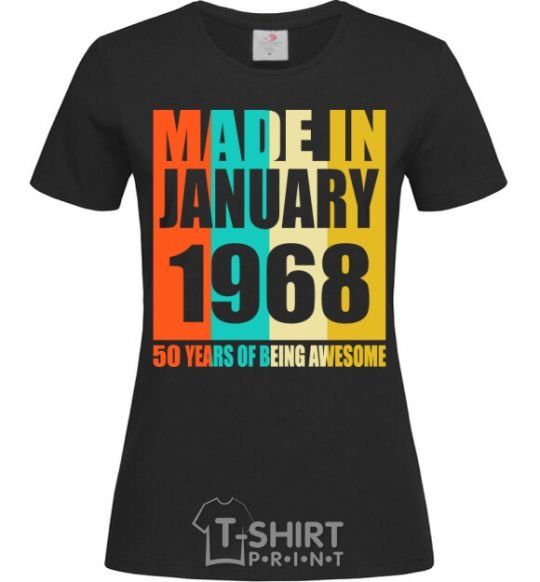 Women's T-shirt Made in January 1968 50 years of being awesome black фото