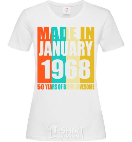 Women's T-shirt Made in January 1968 50 years of being awesome White фото