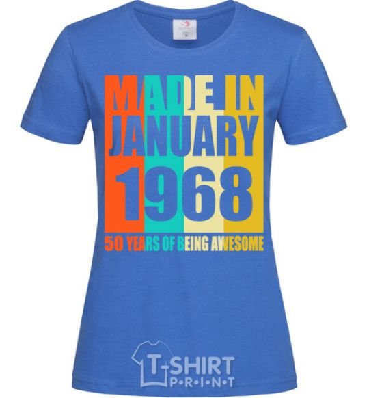 Women's T-shirt Made in January 1968 50 years of being awesome royal-blue фото