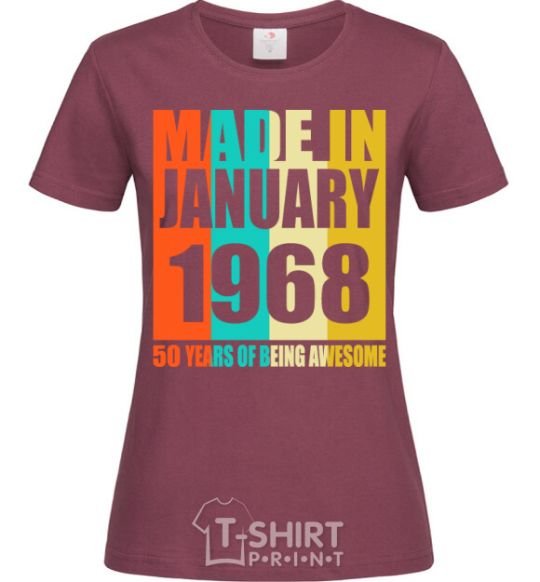 Women's T-shirt Made in January 1968 50 years of being awesome burgundy фото