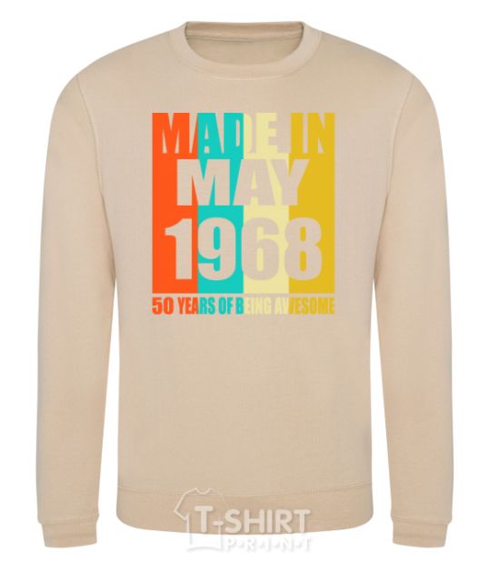 Sweatshirt Made in May 1968 50 years of being awesome sand фото