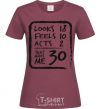 Women's T-shirt That makes me 30 burgundy фото