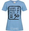 Women's T-shirt That makes me 30 sky-blue фото