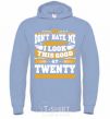 Men`s hoodie Don't hate me because i look this good at 20 sky-blue фото