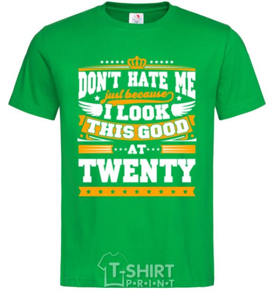 Men's T-Shirt Don't hate me because i look this good at 20 kelly-green фото