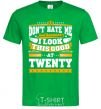 Men's T-Shirt Don't hate me because i look this good at 20 kelly-green фото