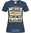 Women's T-shirt Don't hate me because i look this good at 20 navy-blue фото