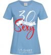 Women's T-shirt 30 and still sexy sky-blue фото