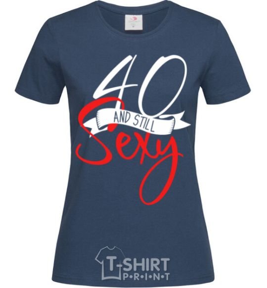 Women's T-shirt 40 and still sexy navy-blue фото