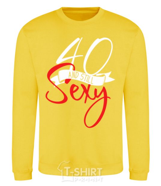 Sweatshirt 40 and still sexy yellow фото
