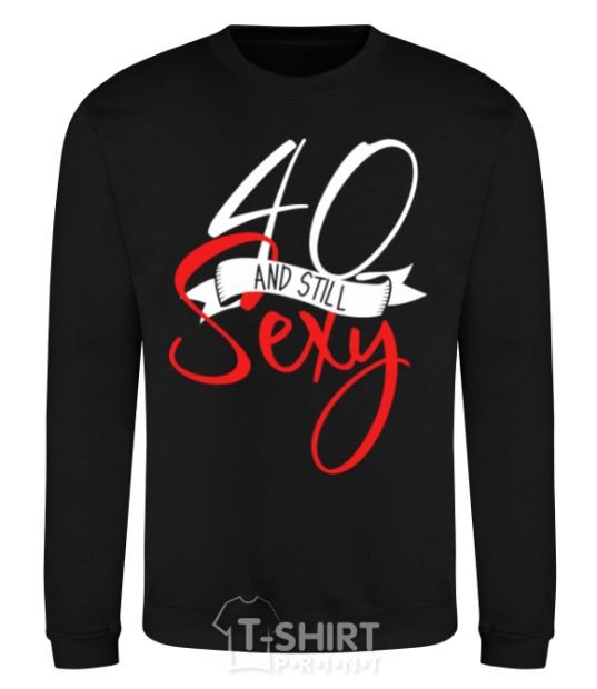 Sweatshirt 40 and still sexy black фото