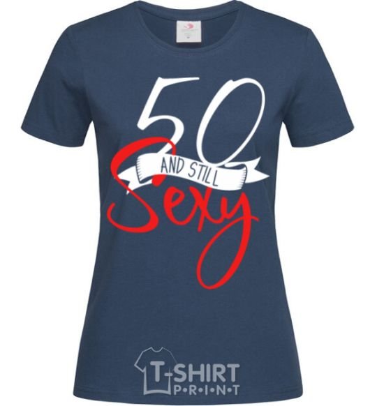 Women's T-shirt 50 and still sexy navy-blue фото