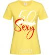 Women's T-shirt 50 and still sexy cornsilk фото