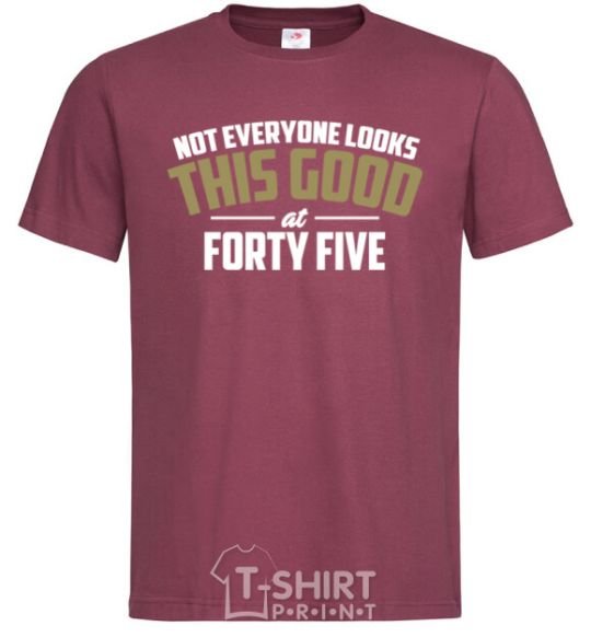 Men's T-Shirt Not everyone looks this good at 45 burgundy фото