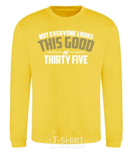 Sweatshirt Not everyone looks this good at 35 yellow фото