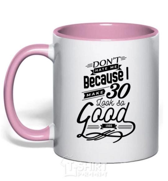 Mug with a colored handle Don't hate me because i make 30 look so good light-pink фото
