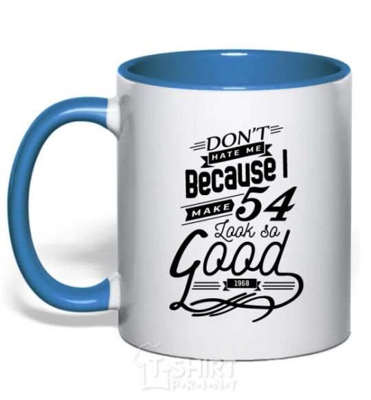 Mug with a colored handle Don't hate me because i make 54 look so good royal-blue фото