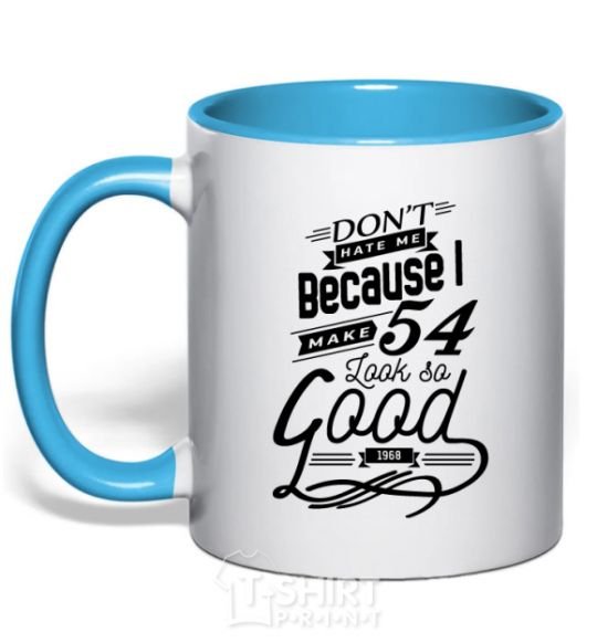 Mug with a colored handle Don't hate me because i make 54 look so good sky-blue фото