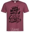 Men's T-Shirt Don't hate me because i make 54 look so good burgundy фото