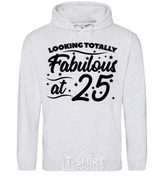 Men`s hoodie Looking totally Fabulous at 25 sport-grey фото