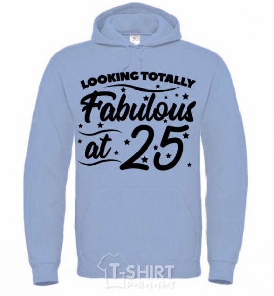 Men`s hoodie Looking totally Fabulous at 25 sky-blue фото