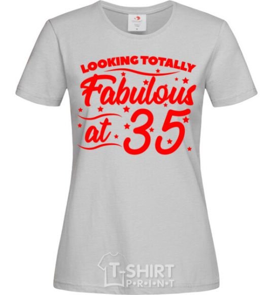 Женская футболка Looking totally Fabulous at 35 Серый фото