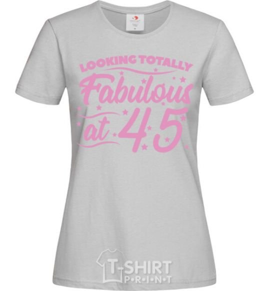 Women's T-shirt Looking totally Fabulous at 45 grey фото