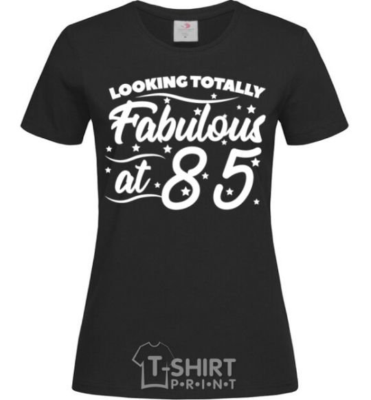 Women's T-shirt Looking totally Fabulous at 85 black фото