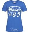 Women's T-shirt Looking totally Fabulous at 85 royal-blue фото