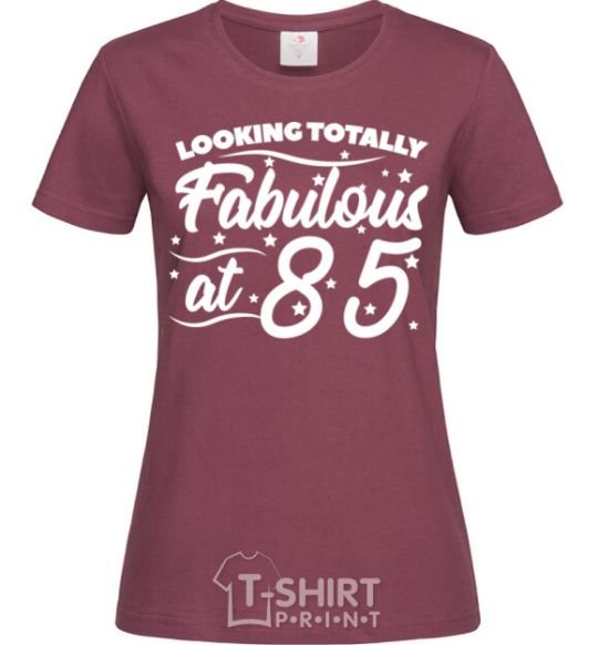 Women's T-shirt Looking totally Fabulous at 85 burgundy фото