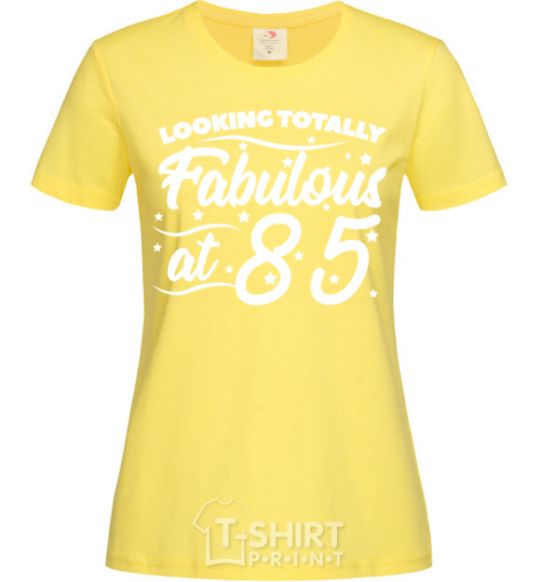 Women's T-shirt Looking totally Fabulous at 85 cornsilk фото