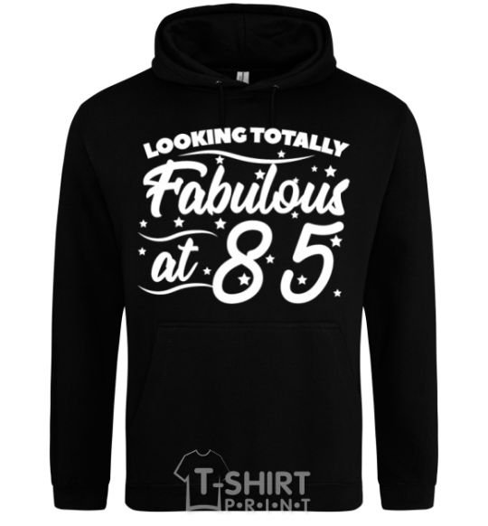 Men`s hoodie Looking totally Fabulous at 85 black фото