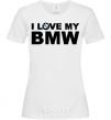 Women's T-shirt I love my BMW logo White фото