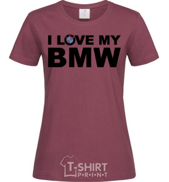 Women's T-shirt I love my BMW logo burgundy фото