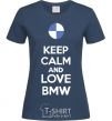 Women's T-shirt Keep calm and love BMW navy-blue фото