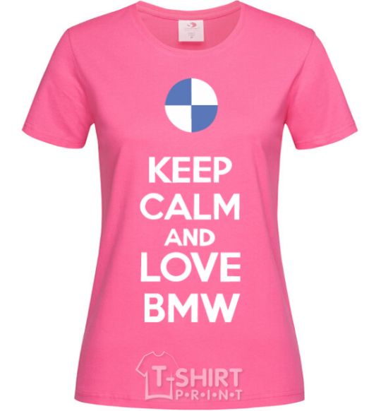 Women's T-shirt Keep calm and love BMW heliconia фото