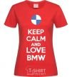 Women's T-shirt Keep calm and love BMW red фото