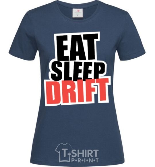 Women's T-shirt Eat sleep drift navy-blue фото