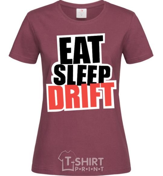 Women's T-shirt Eat sleep drift burgundy фото