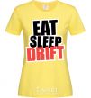 Women's T-shirt Eat sleep drift cornsilk фото