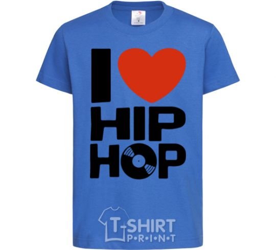Kids T-shirt I love HIP-HOP royal-blue фото