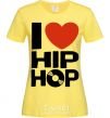 Women's T-shirt I love HIP-HOP cornsilk фото