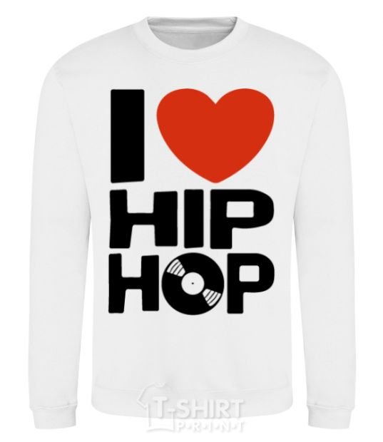 Sweatshirt I love HIP-HOP White фото
