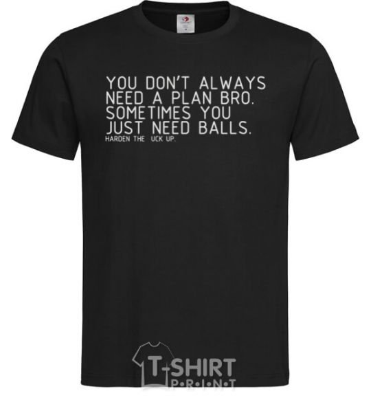 Men's T-Shirt You don't always need a plan bro black фото